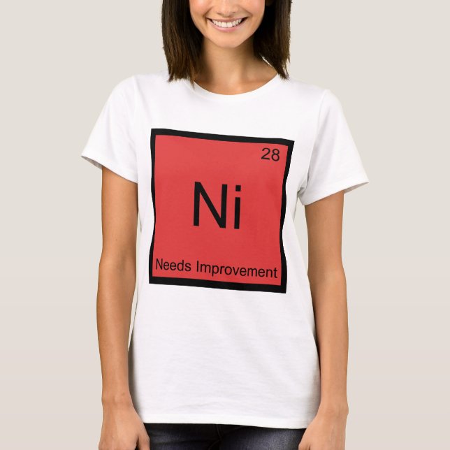 Ni - Behöver Förbättras Rolig Kemielement T-shirt (Framsida)