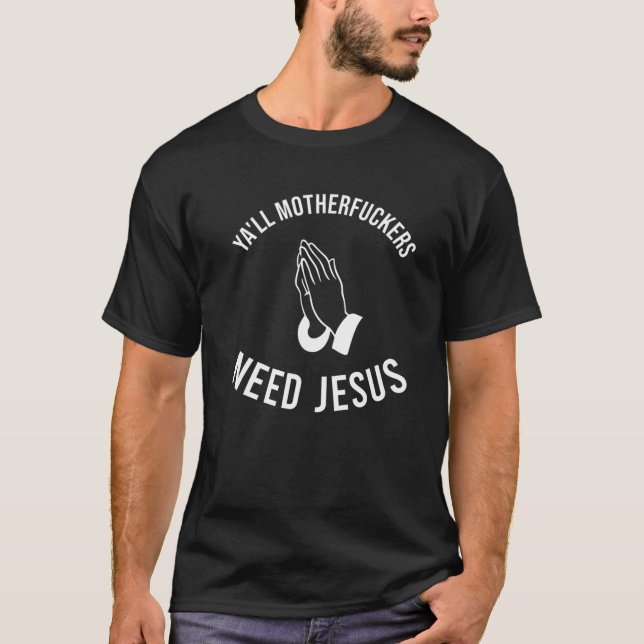 Ni behöver Jesus Christian T- T Shirt (Framsida)