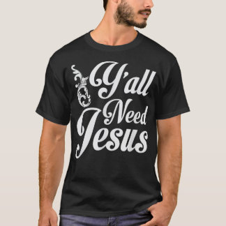 Ni behöver Jesus T Roligt sydstatspresent för kyrk Shirt