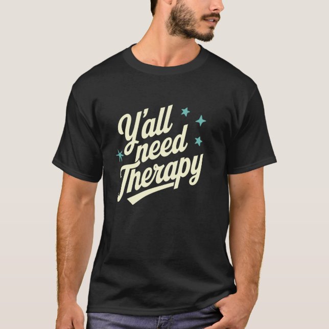 Ni behöver terapi t shirt (Framsida)