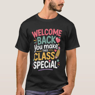 Ni gör den här klassen speciell Välkommen tillbaka T Shirt