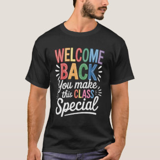 Ni gör den här klassen speciell Välkommen tillbaka T Shirt