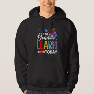 Ni Kommer Alla Att Lära Er Idag Lärare Tillbaka Ti Hoodie