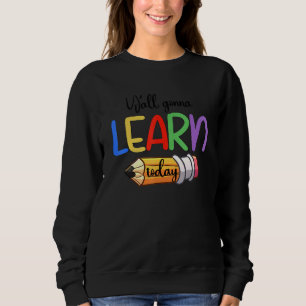 Ni Kommer Att Lära Er Idag  Skollärare Första Skol T Shirt