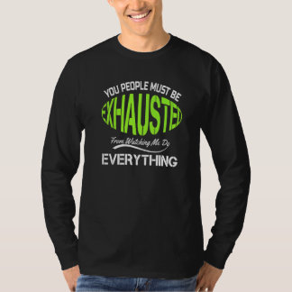 Ni Måste Vara Uttröttade Humor Gym 1 T Shirt