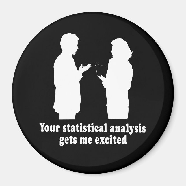 NI STATISTISKA ANALYSER FÅR MIG FÖRVÄNTAD T-shirt Magnet (Framsidan)