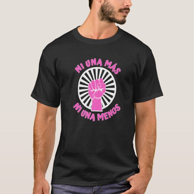 Ni Una Mas Ni Una Menos T Shirt (Framsida)