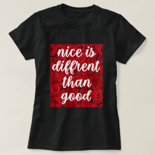 Nice är annorlunda än Bra T Shirt