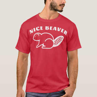 Nice Beaver 1 T Shirt
