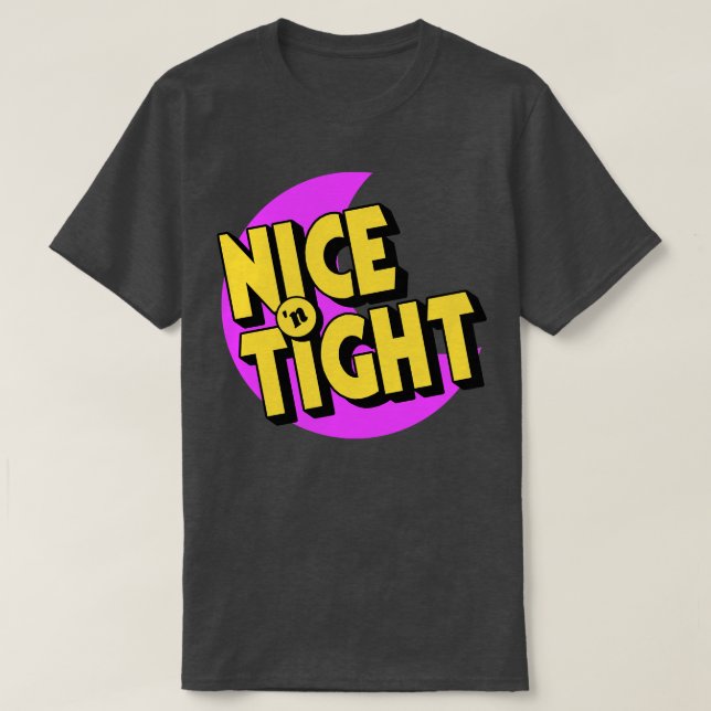 Nice N Tight T Shirt (Design framsida)