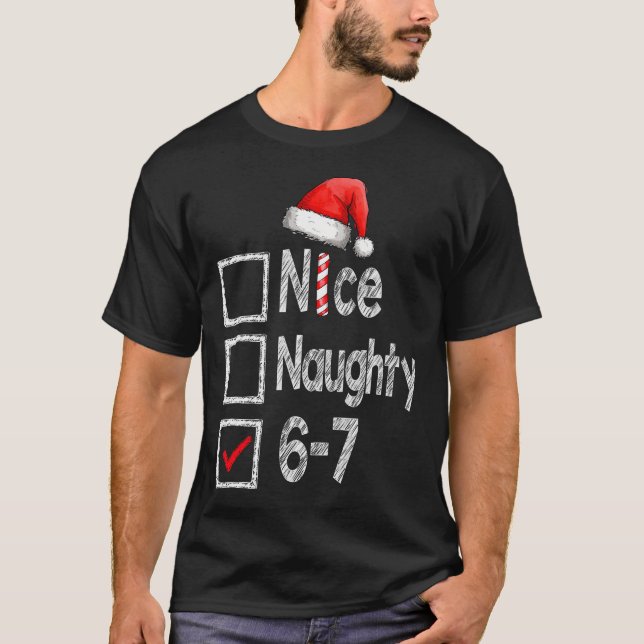 Nice Naughty 67 Christmas Six Seven Xmas Costume M T Shirt (Framsida)