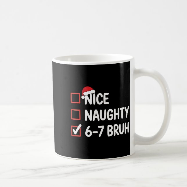 Nice Naughty 6 7 Bruh 67 Christmas Six Seven  Kaffemugg (Höger)