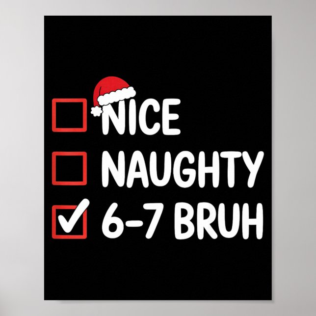 Nice Naughty 6 7 Bruh 67 Christmas Six Seven  Poster (Framsidan)