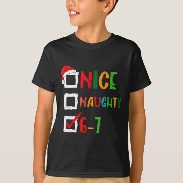 Nice Naughty 6 7 Meme 67 Christmas Six Seven Boys  T Shirt (Framsida)