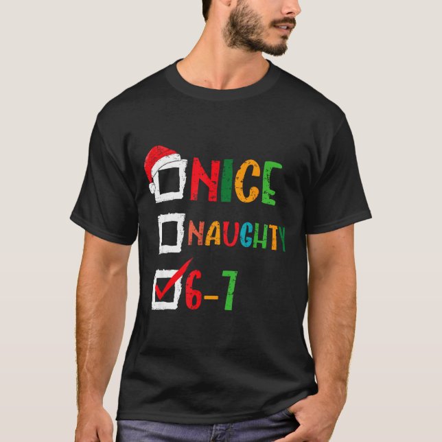 Nice Naughty 6 7 Meme 67 Christmas Six Seven Boys  T Shirt (Framsida)