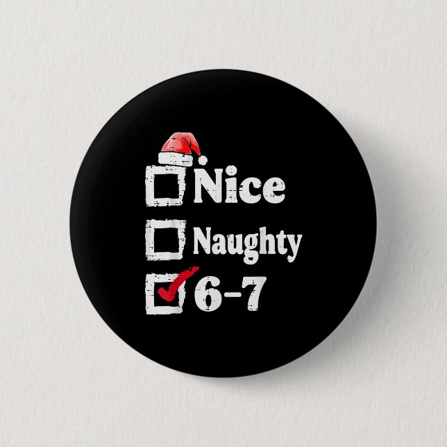 Nice Naughty 6 7 Meme 67 Christmas Six Seven Xmas  Knapp (Framsida)