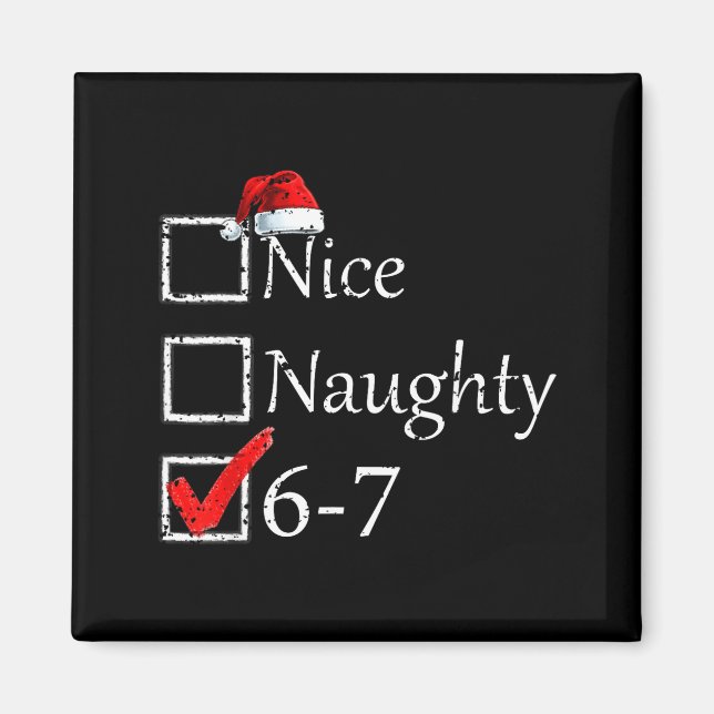 Nice Naughty 6 7 Meme 67 Christmas Six Seven Xmas  Magnet (Framsidan)