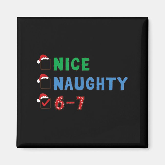 Nice Naughty 6 7 Meme 67 Christmas Six Seven Xmas  Magnet (Framsidan)