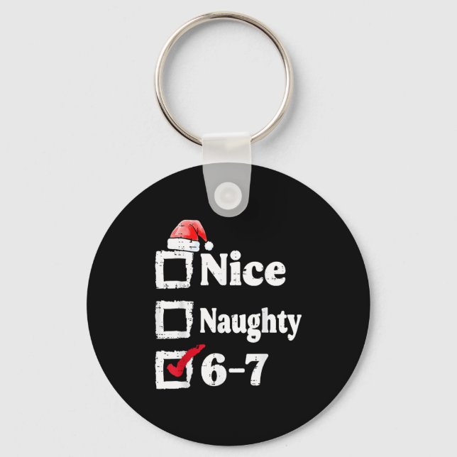 Nice Naughty 6 7 Meme 67 Christmas Six Seven Xmas  Nyckelring (Framsida)