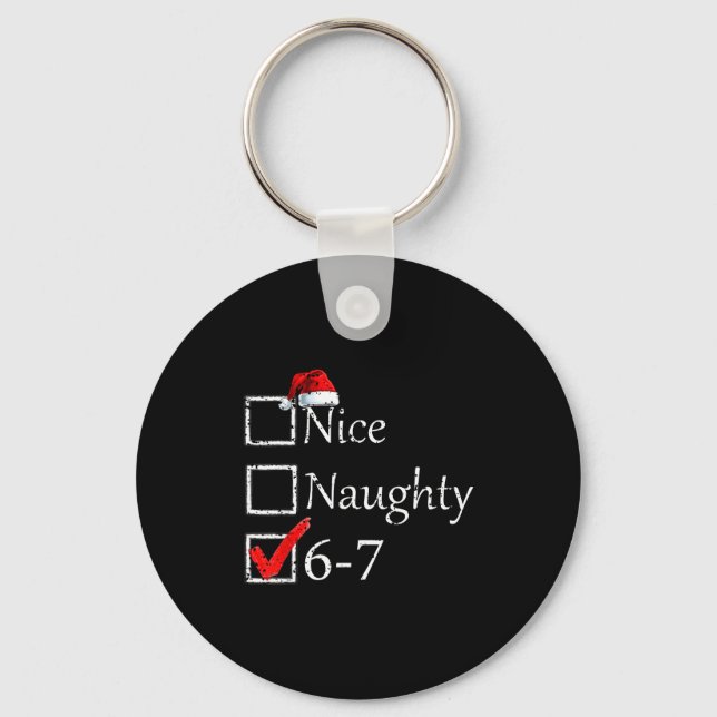 Nice Naughty 6 7 Meme 67 Christmas Six Seven Xmas  Nyckelring (Framsida)