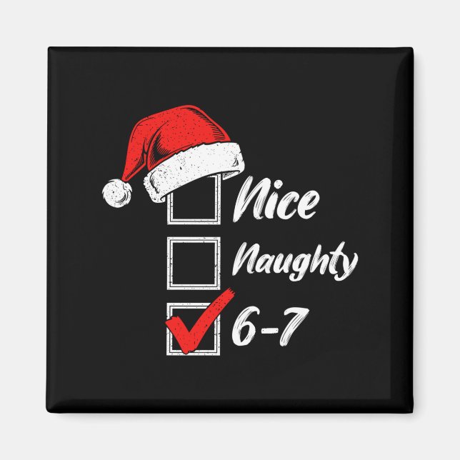 Nice Naughty 6 7 Meme 6 7 Christmas Six Seven Xmas Magnet (Framsidan)