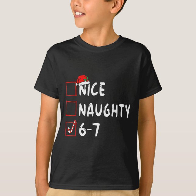 Nice Naughty 6 7 Meme 6 7 Christmas Six Seven Xmas T Shirt (Framsida)