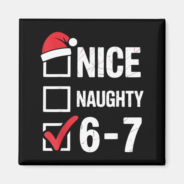 Nice Naughty 6 7 Meme Funny Christmas Six Seven Xm Magnet (Framsidan)
