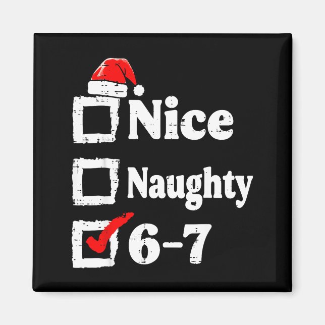 Nice Naughty 6 7 Meme Funny Christmas Six Seven Xm Magnet (Framsidan)