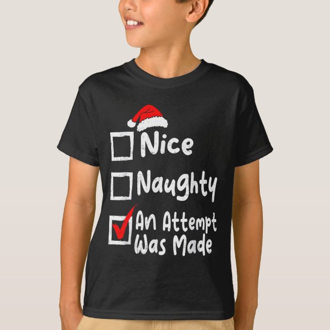 Nice Naughty An Attempt Was Made Funny Christmas L T Shirt (Framsida)