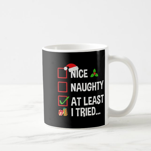 Nice Naughty At Least I Tried Shirt Funny Christma Kaffemugg (Höger)