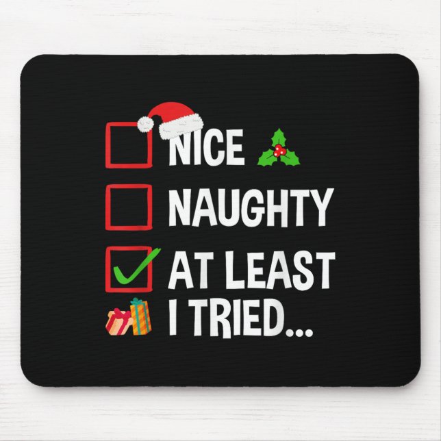 Nice Naughty At Least I Tried Shirt Funny Christma Musmatta (Framsidan)