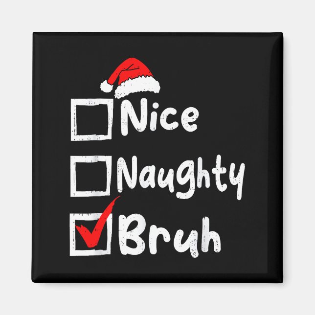 Nice Naughty Bruh Boys Funny Christmas List Family Magnet (Framsidan)