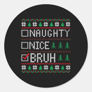 Nice Naughty Bruh Funny jul Julafton Manar Kvinnor Runt Klistermärke