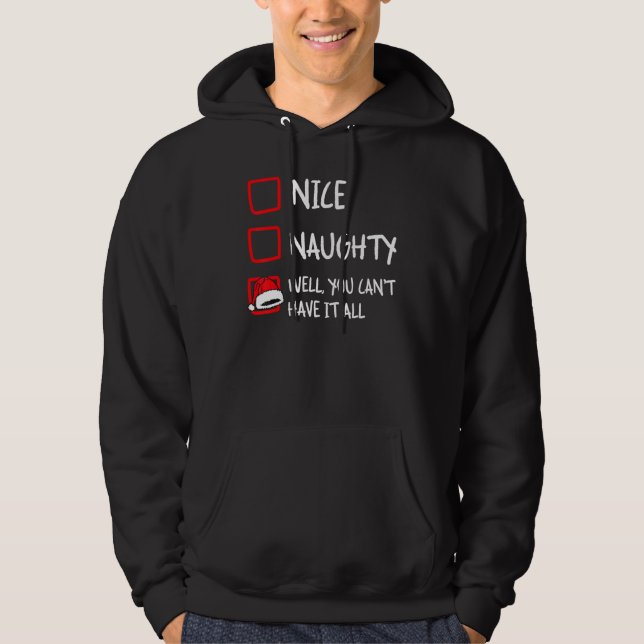 Nice Naughty Can't Have It All   Christmas List Hu Hoodie (Framsida)