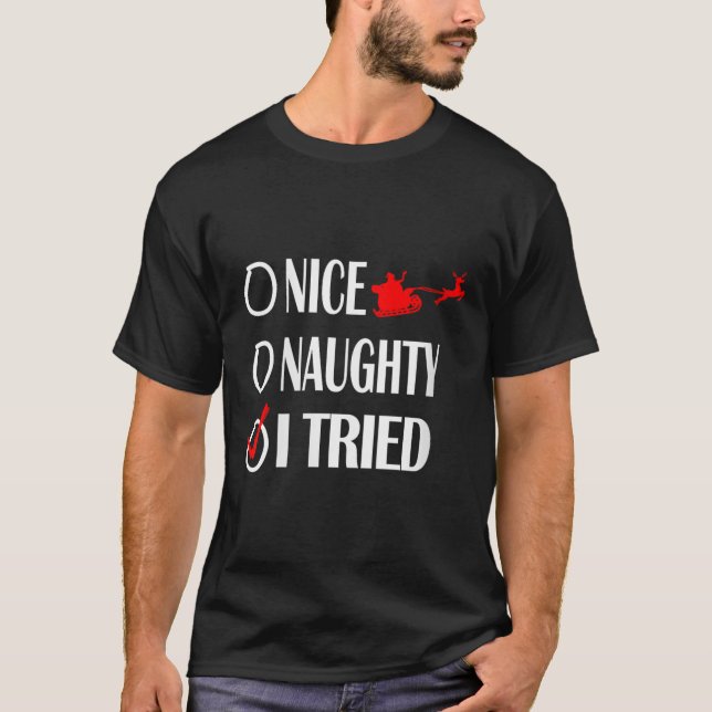 Nice Naughty Christmas Shirt I Tried Made Funny Xm T Shirt (Framsida)