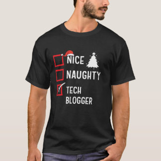 Nice Naughty Christmas Tech Blogger Funny Holiday  T Shirt