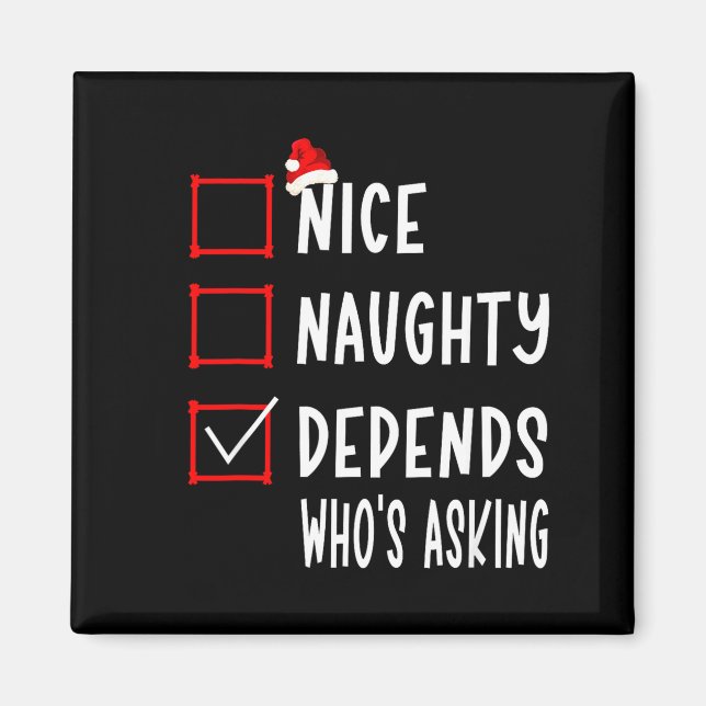 Nice Naughty Depends Who's Asking Christmas List S Magnet (Framsidan)