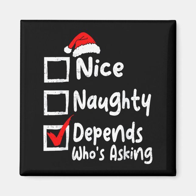 Nice Naughty Depends Whos Asking Funny Christmas L Magnet (Framsidan)