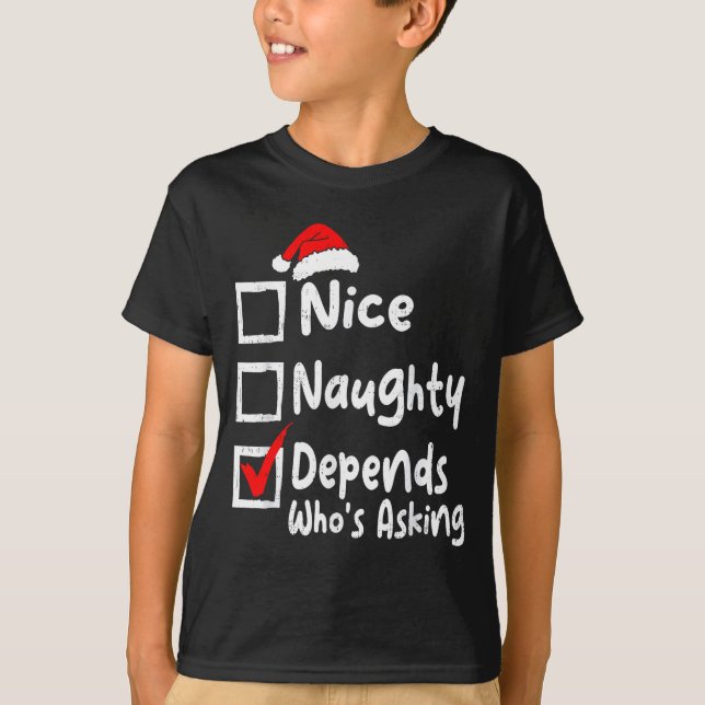Nice Naughty Depends Whos Asking Funny Christmas L T Shirt (Framsida)