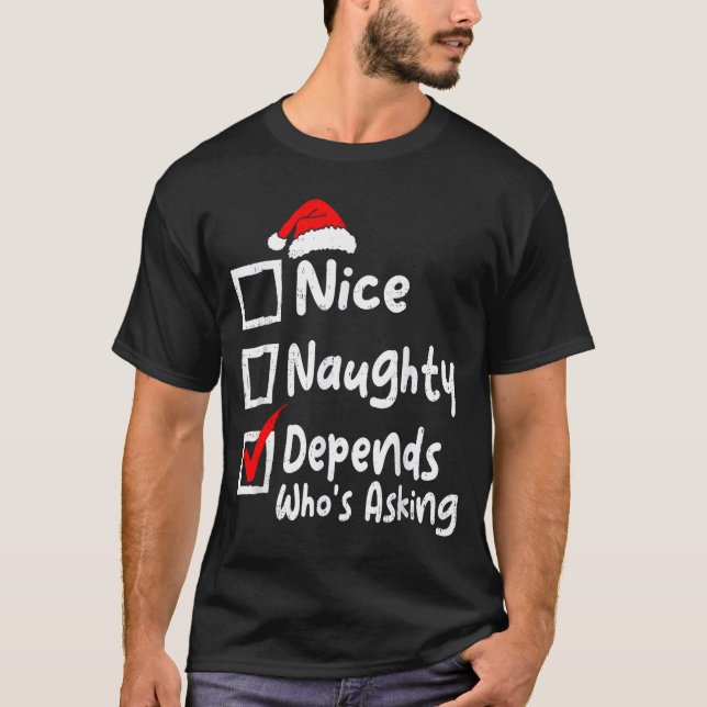 Nice Naughty Depends Whos Asking Funny Christmas L T Shirt (Framsida)