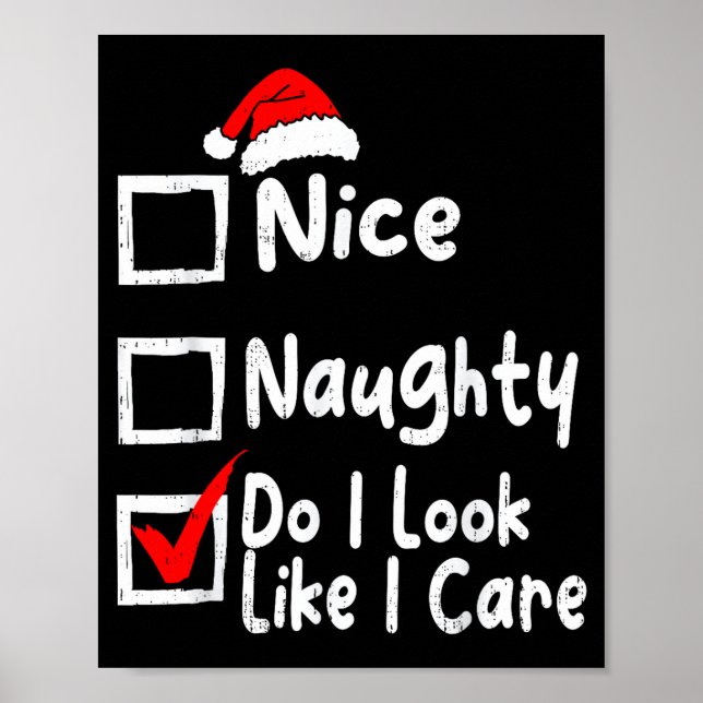 Nice Naughty Do I Look Like I Care Funny Christmas Poster (Framsidan)