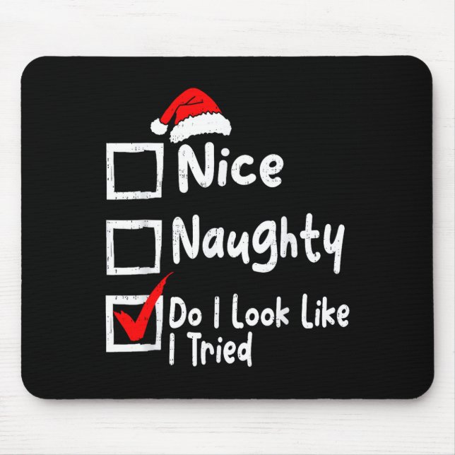 Nice Naughty Do I Look Like I Tried Funny Christma Musmatta (Framsidan)