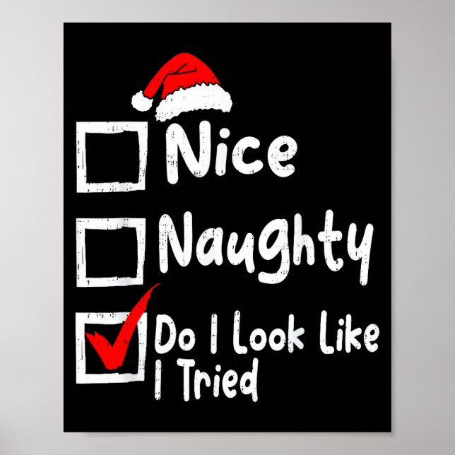 Nice Naughty Do I Look Like I Tried Funny Christma Poster (Framsidan)