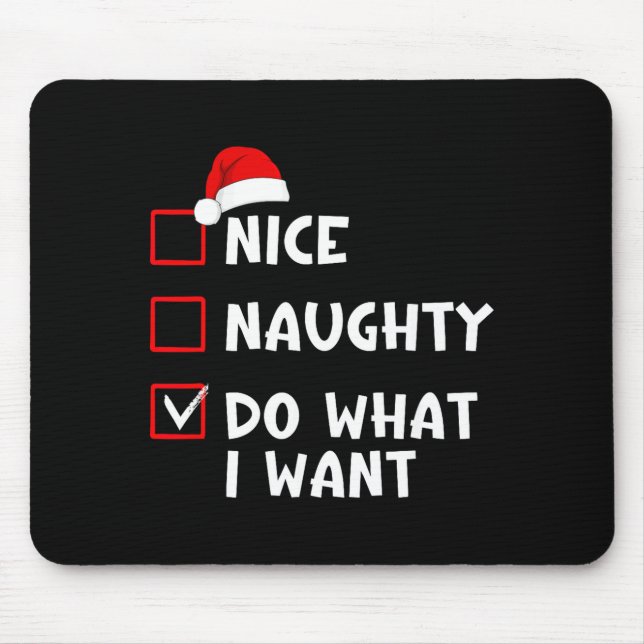Nice Naughty Do What I Want Funny Christmas List  Musmatta (Framsidan)