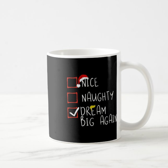 Nice Naughty Dream Big Recep 2024 Funny Trump Jula Kaffemugg (Höger)