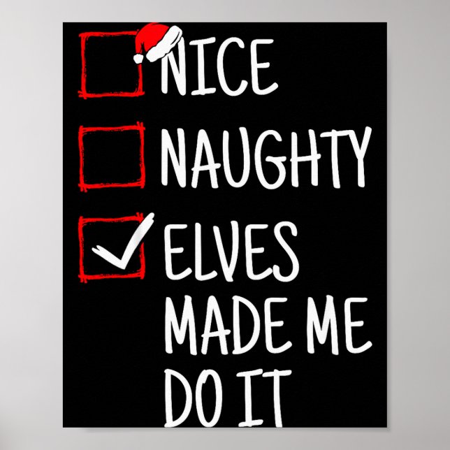 Nice Naughty Elves Made Me Do It Funny Christmas  Poster (Framsidan)