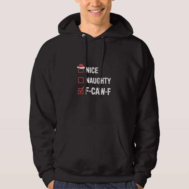Nice Naughty F-Caw-F Funny Santa Naughty Hoodie (Framsida)