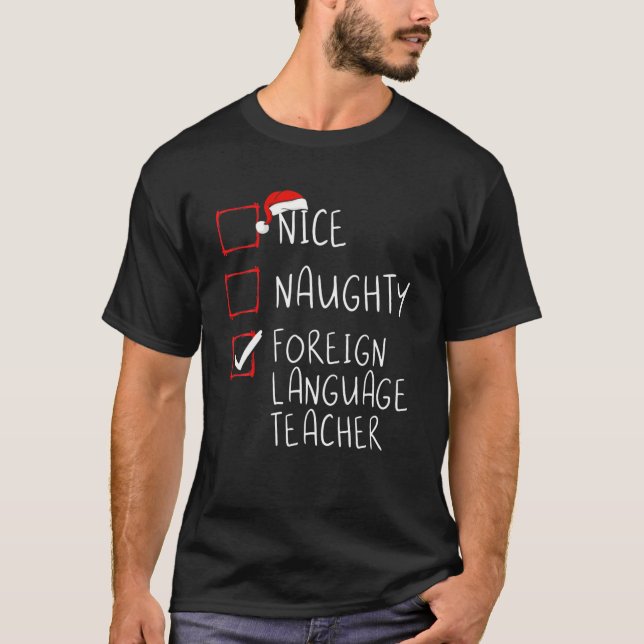 Nice Naughty Foreign Language Teacher Christmas Li T Shirt (Framsida)