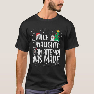 Nice Naughty Funny An Attempt Was Made Christmas P T Shirt