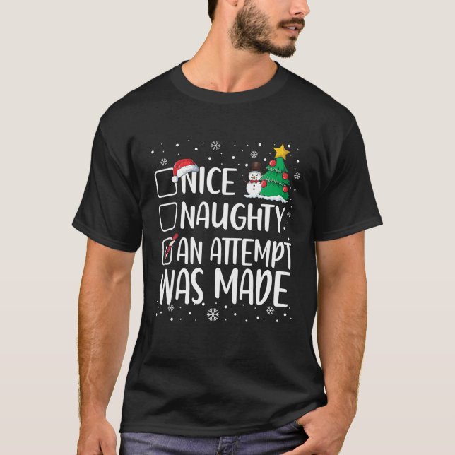 Nice Naughty Funny An Attempt Was Made Christmas P T Shirt (Framsida)